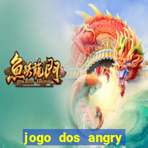 jogo dos angry birds rio